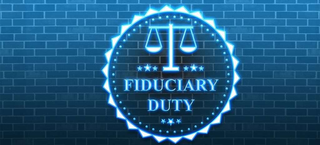 Fiduciary duty in your estate plan